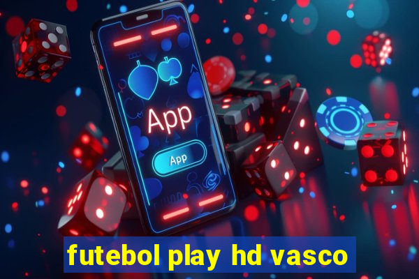 futebol play hd vasco